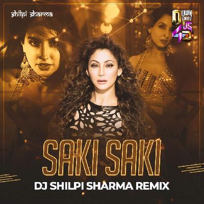 Saki Saki (Remix) – DJ Shilpi Sharma